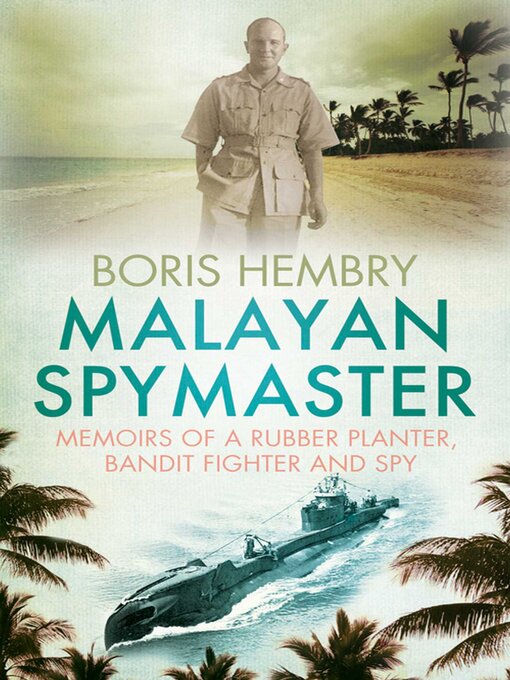 Title details for Malayan Spymaster by Boris Hembry - Available